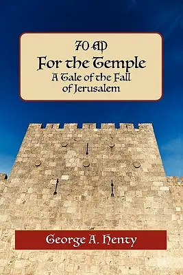 Pre chrám: Príbeh o páde Jeruzalema - For the Temple: A Tale of the Fall of Jerusalem