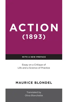 Akcia (1893): Vydanie: Esej o kritike života a praktickej vede - Action (1893): Essay on a Critique of Life and a Science of Practice