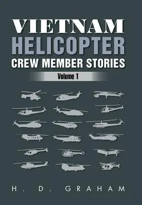 Príbehy členov posádky vietnamských vrtuľníkov: 1. zväzok - Vietnam Helicopter Crew Member Stories: Volume 1