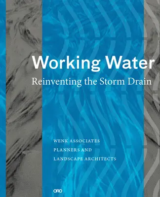 Pracujúca voda: Znovuobjavenie dažďovej kanalizácie - Working Water: Reinventing the Storm Drain