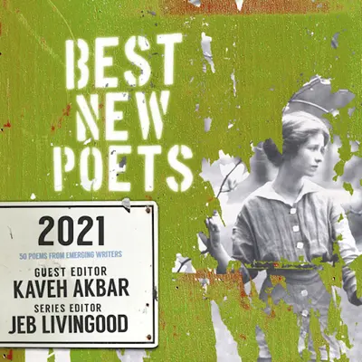 Najlepší noví básnici 2021: 50 básní od začínajúcich autorov - Best New Poets 2021: 50 Poems from Emerging Writers