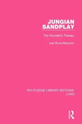 Jungovská hra s pieskom: Nádherná terapia - Jungian Sandplay: The Wonderful Therapy