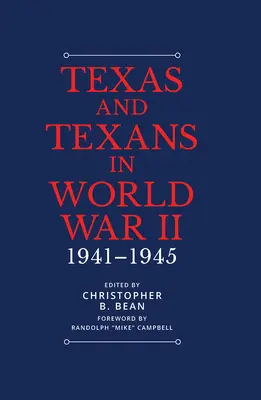 Texas a Texasania v druhej svetovej vojne: 1941-1945 - Texas and Texans in World War II: 1941-1945