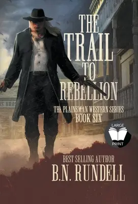 The Trail to Rebellion: The Trail to Rebellion (Cesta k povstaniu) Klasická westernová séria - The Trail to Rebellion: A Classic Western Series