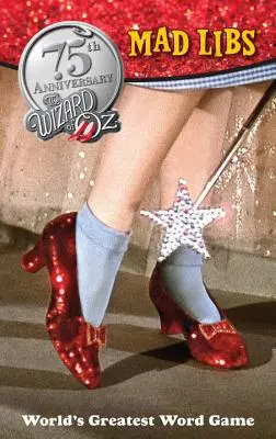 Čarodejník zo krajiny Oz Mad Libs: Najväčšia slovná hra na svete - The Wizard of Oz Mad Libs: World's Greatest Word Game