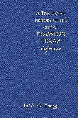 Stručná história mesta Houston v Texase - A Thumbnail History of the City of Houston, Texas
