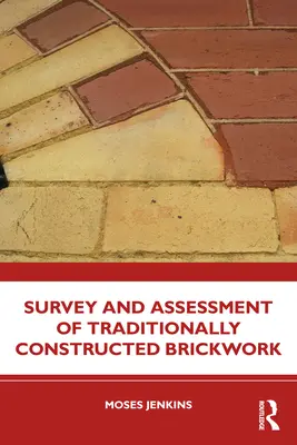 Prieskum a posudzovanie tradične postaveného muriva - Survey and Assessment of Traditionally Constructed Brickwork