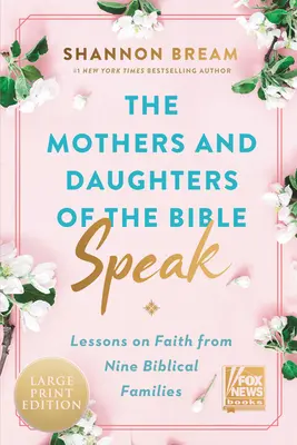 Biblické matky a dcéry hovoria: Lekcie o viere od deviatich biblických rodín - The Mothers and Daughters of the Bible Speak: Lessons on Faith from Nine Biblical Families