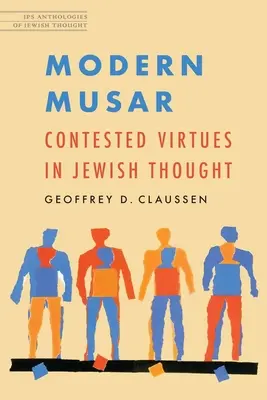 Moderný musar: Slobodomurár: Sporné cnosti v židovskom myslení - Modern Musar: Contested Virtues in Jewish Thought
