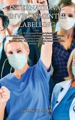 Medzinárodné environmentálne označovanie zväzok 9 Professional: Pre všetky profesionálne výrobky a služby (učitelia, piloti, právnici, reklamné profesie - International Environmental Labelling Vol.9 Professional: For All Professional Products & Services (Teachers, Pilots, Lawyers, Advertising Professiona