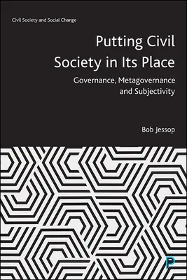 Umiestnenie občianskej spoločnosti na jej miesto: Vládnutie, metavládnutie a subjektivita - Putting Civil Society in Its Place: Governance, Metagovernance and Subjectivity