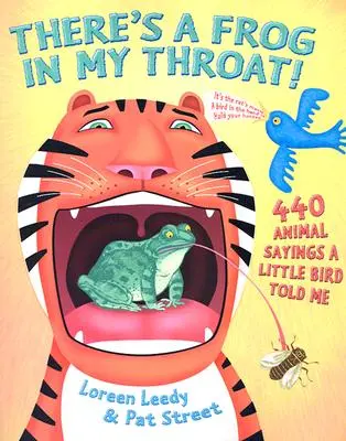 Mám v krku žabu!: 440 zvieracích výrokov, ktoré mi povedal vtáčik - There's a Frog in My Throat!: 440 Animal Sayings a Little Bird Told Me