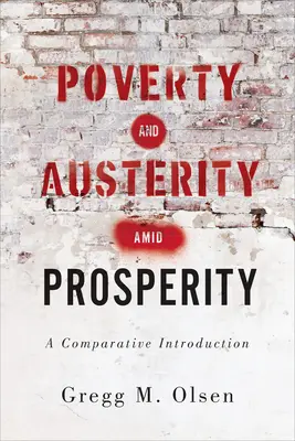 Chudoba a úspory uprostred prosperity: Komparatívny úvod - Poverty and Austerity Amid Prosperity: A Comparative Introduction