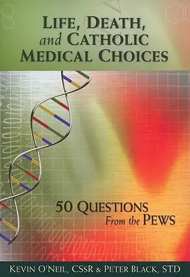Život, smrť a katolícka lekárska voľba - Life, Death, and Catholic Medical Choice