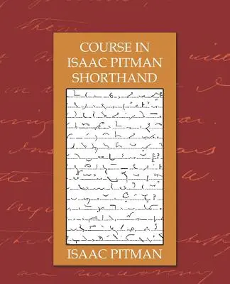 Kurz stenografie Isaaca Pitmana - Course in Isaac Pitman Shorthand