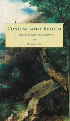 Kontemplatívny realizmus: Teologicko-estetický manifest - Contemplative Realism: A Theological-Aesthetical Manifesto