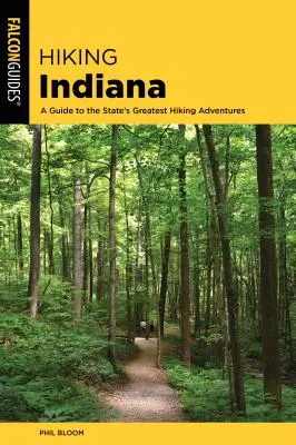 Turistika v Indiane: Sprievodca po najväčších turistických dobrodružstvách štátu Indiana - Hiking Indiana: A Guide to the State's Greatest Hiking Adventures