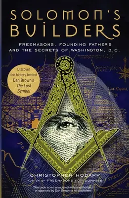 Šalamúnovi stavitelia: Slobodomurári, otcovia zakladatelia a tajomstvá Washingtonu D.C. - Solomon's Builders: Freemasons, Founding Fathers and the Secrets of Washington D.C.