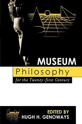 Filozofia múzea pre dvadsiate prvé storočie - Museum Philosophy for the Twenty-First Century