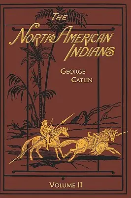 Severoamerickí Indiáni: Americkí indiáni: 2. zväzok - North American Indians: Volume 2