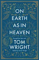 Na zemi ako v nebi - Počas roka s Tomom Wrightom - On Earth as in Heaven - Through the Year With Tom Wright