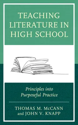 Vyučovanie literatúry na strednej škole: Zásady v cieľavedomej praxi - Teaching Literature in High School: Principles Into Purposeful Practice