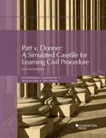 Patt/Donner - simulovaný súdny spis na výučbu občianskeho súdneho konania - Patt v. Donner - A Simulated Casefile for Learning Civil Procedure