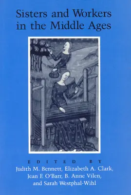 Sestry a robotníčky v stredoveku - Sisters and Workers in the Middle Ages