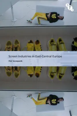 Priemysel obrazovky vo východnej a strednej Európe - Screen Industries in East-Central Europe