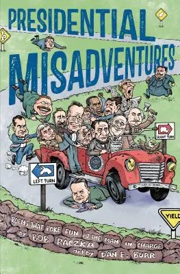 Prezidentské nešťastné príhody: Básne, ktoré si uťahujú z muža na čele štátu - Presidential Misadventures: Poems That Poke Fun at the Man in Charge