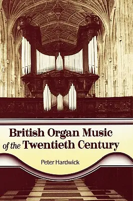Britská organová hudba dvadsiateho storočia - British Organ Music of the Twentieth Century
