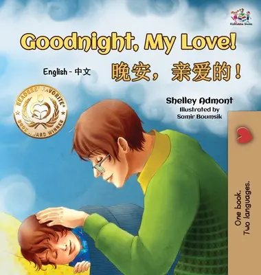 Dobrú noc, moja láska! (Anglicko-čínska detská kniha): Dobrá noc, miláčik (anglicko-čínska detská kniha): Čínsky mandarínska dvojjazyčná kniha pre deti - Goodnight, My Love! (English Chinese Children's Book): Chinese Mandarin Bilingual Book for Kids