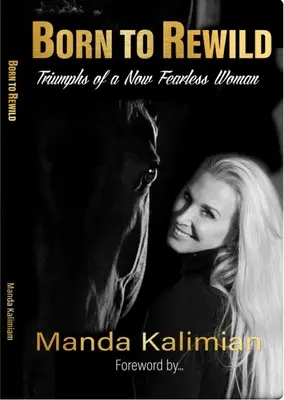 Born to Rewild (Zrodený na znovuzrodenie): Triumfy jednej nebojácnej ženy - Born to Rewild: Triumphs of a Now Fearless Woman