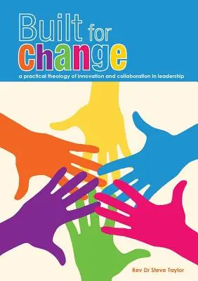 Stvorený na zmenu: Praktická teológia inovácie a spolupráce - Built for change: A practical theology of innovation and collaboration