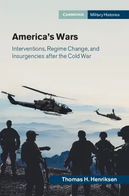 Americké vojny: Intervencie, zmena režimu a povstania po studenej vojne - America's Wars: Interventions, Regime Change, and Insurgencies After the Cold War