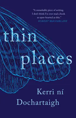 Tenké miesta: Prírodné dejiny uzdravenia a domova - Thin Places: A Natural History of Healing and Home