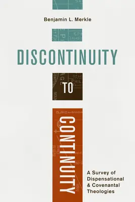 Od diskontinuity ku kontinuite: Prehľad dispenzačnej a zmluvnej teológie - Discontinuity to Continuity: A Survey of Dispensational and Covenantal Theologies