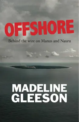 Offshore: Za drôtom na ostrovoch Manus a Nauru - Offshore: Behind the wire on Manus and Nauru