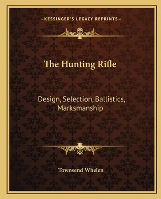 Lovecká puška: Pušky: konštrukcia, výber, balistika, streľba - The Hunting Rifle: Design, Selection, Ballistics, Marksmanship