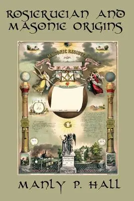 Rozenkruciánsky a slobodomurársky pôvod - Rosicrucian and Masonic Origins