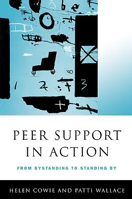 Vrstovnícka podpora v praxi: Od postoja k podpore - Peer Support in Action: From Bystanding to Standing by