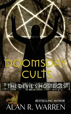 Kult súdneho dňa; Diablovi rukojemníci - Doomsday Cults; The Devil's Hostages