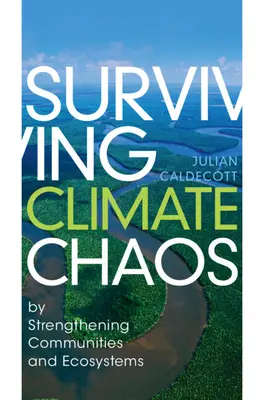 Ako prežiť klimatický chaos: posilnením komunít a ekosystémov - Surviving Climate Chaos: By Strengthening Communities and Ecosystems