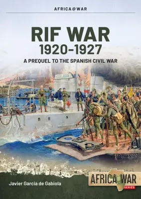 Vojna v Rífe: 1. zväzok: Od Taxdirtu po ročnú katastrofu 1909 - 1921 - The Rif War: Volume 1: From Taxdirt to the Disaster of Annual 1909-1921