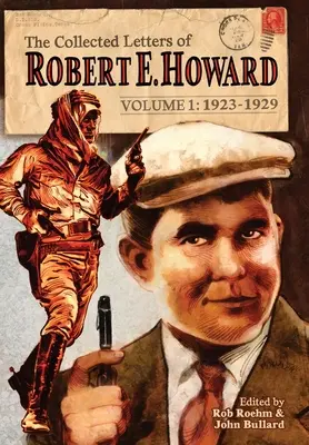 Zozbierané listy Roberta E. Howarda, zväzok 1 - The Collected Letters of Robert E. Howard, Volume 1