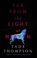 Ďaleko od nebeského svetla - triumfálny návrat k vedeckej fantastike od autora oceneného cenou Arthura C. Clarka - Far from the Light of Heaven - A triumphant return to science fiction from the Arthur C. Clarke Award-winning author