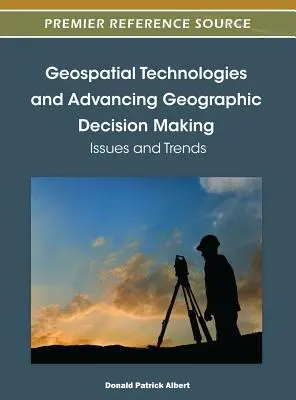 Geopriestorové technológie a pokrok v geografickom rozhodovaní: Problémy a trendy - Geospatial Technologies and Advancing Geographic Decision Making: Issues and Trends