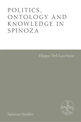 Politika, ontológia a poznanie u Spinozu: Eseje Alexandra Matherona - Politics, Ontology and Knowledge in Spinoza: Essays by Alexandre Matheron