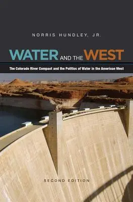 Voda a Západ: Dohoda o rieke Colorado a politika vody na americkom Západe - Water and the West: The Colorado River Compact and the Politics of Water in the American West