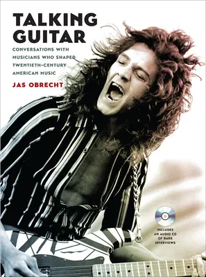 Hovoriaca gitara: Rozhovory s hudobníkmi, ktorí formovali americkú hudbu dvadsiateho storočia - Talking Guitar: Conversations with Musicians Who Shaped Twentieth-Century American Music